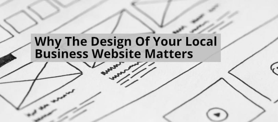 Why The Design Of Your Local Business Website Matters
